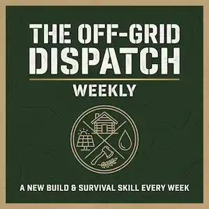 The Off-Grid Dispatch: Weekly